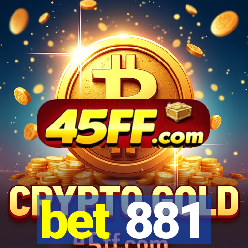 bet 881